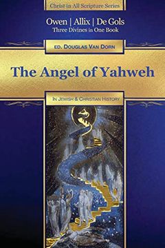 portada The Angel of Yahweh: In Jewish and Reformation History (Christ in all Scripture Series) (en Inglés)