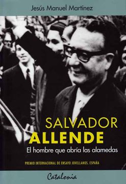 portada Salvador Allende el Hombre que Abría las Alamedas - Premio Jovellanos