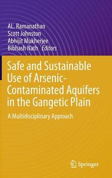 portada Safe and Sustainable Use of Arsenic-Contaminated Aquifers in the Gangetic Plain: A Multidisciplinary Approach (en Inglés)