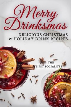 portada Delicious Christmas & Holiday Drink Recipes: Merry Drinksmas! (en Inglés)