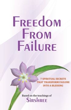 portada Freedom From Failure - 7 Spiritual Secrets That Transform Failure into a Blessing (en Inglés)