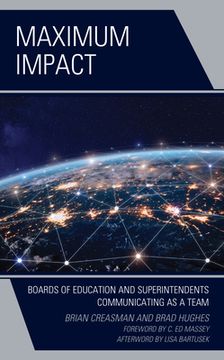 portada Maximum Impact: Boards of Education and Superintendents Communicating as a Team (en Inglés)