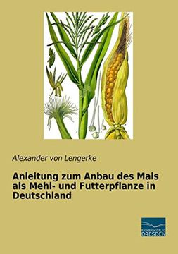 portada Anleitung zum Anbau des Mais als Mehl- und Futterpflanze in Deutschland (in German)