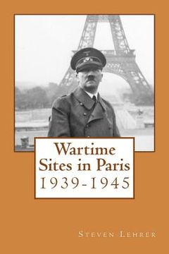 portada Wartime Sites in Paris: 1939-1945 (en Inglés)