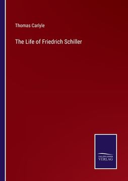 portada The Life of Friedrich Schiller (en Inglés)