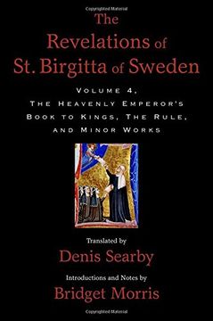 portada The Revelations of St. Birgitta of Sweden, Volume 4: The Heavenly Emperor's Book to Kings, The Rule, and Minor Works