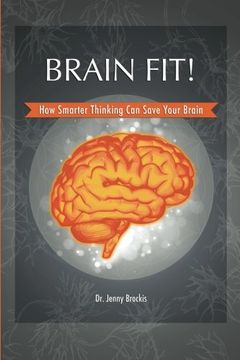 portada Brain Fit!: How Smarter Thinking Can Save Your Brain