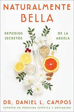 portada Naturally Beautiful Naturalmente Bella (Spanish Edition): Grandma's Secret Remedies Remedios Secretos de la Abuela