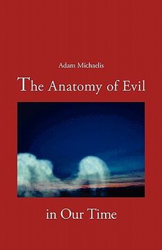 portada the anatomy of evil in our time (en Inglés)