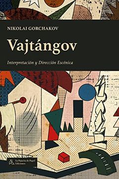 portada Vajtángov: Interpretación y Dirección Escénica (la Pajarita de Papel Ediciones) (in Spanish)