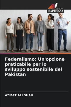 portada Federalismo: Un'opzione praticabile per lo sviluppo sostenibile del Pakistan (en Italiano)