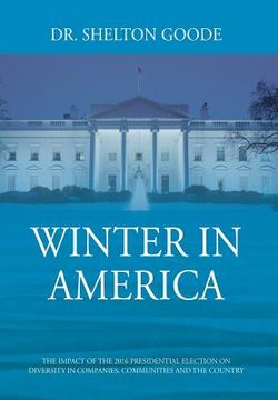 portada Winter in America: The Impact of the 2016 Presidential Election on Diversity in Companies, Communities and the Country (in English)
