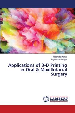 portada Applications of 3-D Printing in Oral & Maxillofacial Surgery (en Inglés)