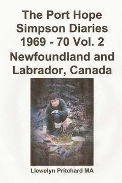 portada The Port Hope Simpson Diaries 1969 - 70 Vol. 2 Newfoundland and Labrador, Canada: Summit Bereziak