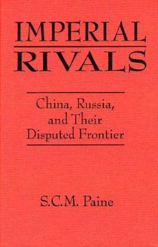 portada imperial rivals: china, russia, and their disputed frontier, 1858-19224 (en Inglés)