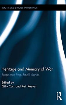 portada Heritage and Memory of War: Responses From Small Islands (Routledge Studies in Heritage) (en Inglés)