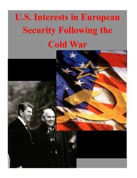 portada U.S. Interests in European Security Following the Cold War (en Inglés)