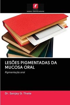 portada Lesões Pigmentadas da Mucosa Oral: Pigmentação Oral (in Portuguese)