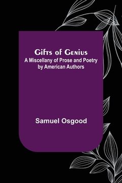portada Gifts of Genius: A Miscellany of Prose and Poetry by American Authors (en Inglés)