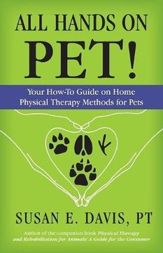 portada All Hands on Pet!: Your How-To Guide on Home Physical Therapy Methods for Pets (in English)