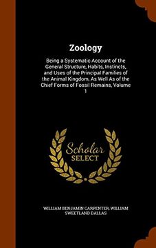 portada Zoology: Being a Systematic Account of the General Structure, Habits, Instincts, and Uses of the Principal Families of the Animal Kingdom, As Well As of the Chief Forms of Fossil Remains, Volume 1