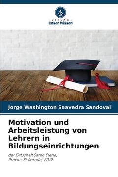 portada Motivation und Arbeitsleistung von Lehrern in Bildungseinrichtungen (en Alemán)