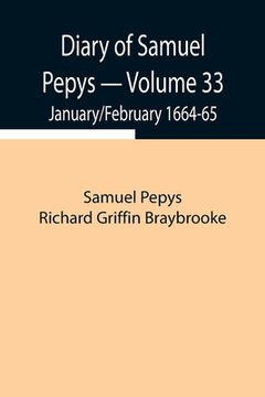 portada Diary of Samuel Pepys - Volume 33: January/February 1664-65 (in English)