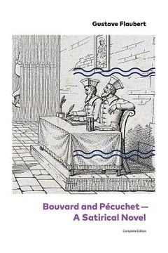 portada Bouvard and Pécuchet - A Satirical Novel (Complete Edition) (en Inglés)