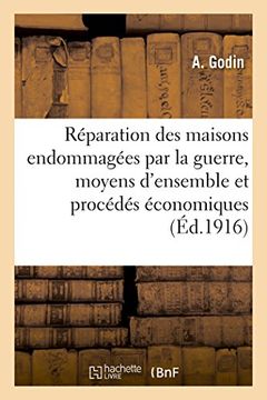 portada Reparation Des Maisons Endommagees Par La Guerre, Moyens D'Ensemble Et Procedes Economiques (Savoirs Et Traditions) (French Edition)