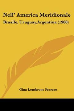 portada nell' america meridionale: brasile, uruguay, argentina (1908) (en Inglés)