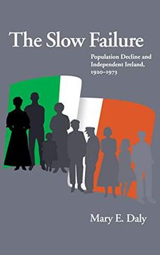portada Slow Failure: Population Decline and Independent Ireland, 1920-1973 (History of Ireland & the Irish Diaspora) (en Inglés)