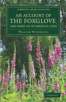 portada An Account of the Foxglove, and Some of its Medical Uses: With Practical Remarks on Dropsy and Other Diseases (Cambridge Library Collection - Botany and Horticulture) (en Inglés)