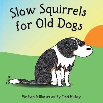 portada Slow Squirrels for old Dogs (en Inglés)