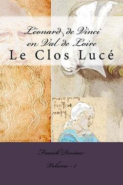 portada Léonard de Vinci en Val de Loire: Le Clos Lucé (en Francés)