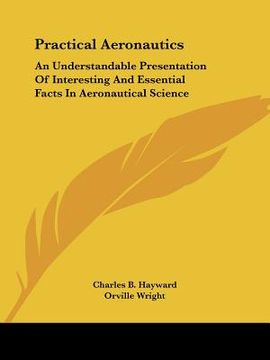 portada practical aeronautics: an understandable presentation of interesting and essential facts in aeronautical science (in English)