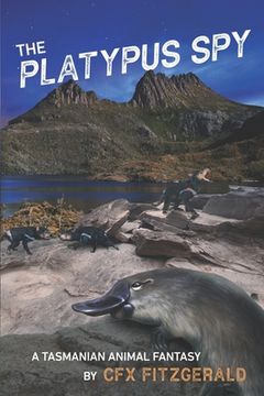 portada The Platypus Spy: A Tasmanian Animal Fantasy (en Inglés)