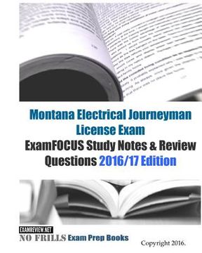 portada Montana Electrical Journeyman License Exam ExamFOCUS Study Notes & Review Questions 2016/17 Edition (en Inglés)