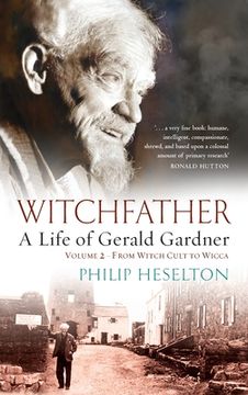 portada Witchfather - A Life of Gerald Gardner Vol2. From Witch Cult to Wicca (in English)