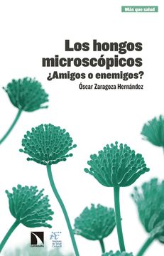 portada Los Hongos Microscópicos: Amigos o Enemigos? (in Spanish)