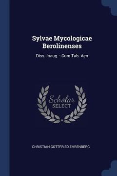 portada Sylvae Mycologicae Berolinenses: Diss. Inaug.: Cum Tab. Aen