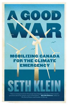 portada A Good War: Mobilizing Canada for the Climate Emergency (en Inglés)