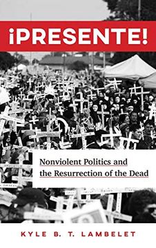 portada Presente! Nonviolent Politics and the Resurrection of the Dead (in English)