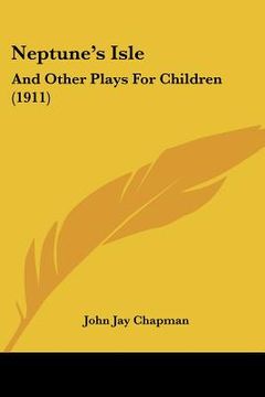 portada neptune's isle: and other plays for children (1911) (in English)