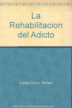 portada La Rehabilitacion del Adicto (in Spanish)