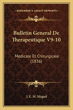 portada Bulletin General De Therapeutique V9-10: Medicale Et Chirurgicale (1836) (en Francés)