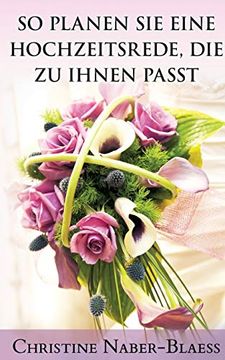 portada So Planen sie Eine Hochzeitsrede, die zu Ihnen Passt (in German)