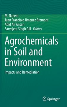 portada Agrochemicals in Soil and Environment: Impacts and Remediation