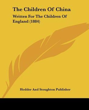 portada the children of china: written for the children of england (1884) (in English)