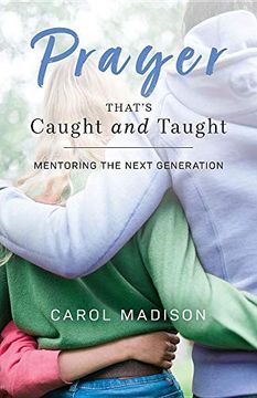 portada Prayer That's Caught and Taught: Mentoring the Next Generation (en Inglés)