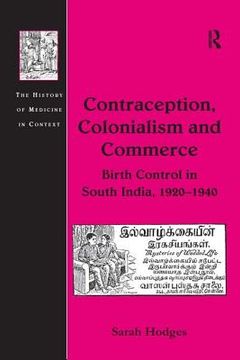 portada Contraception, Colonialism and Commerce: Birth Control in South India, 1920 1940 (in English)